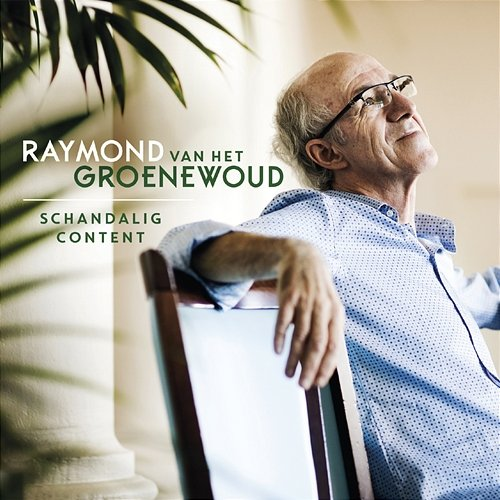 Schandalig Content Raymond Van Het Groenewoud