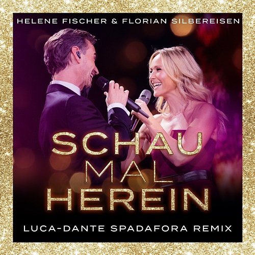 Schau mal herein Florian Silbereisen, Helene Fischer, Luca-Dante Spadafora