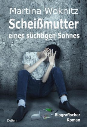 Scheißmutter eines süchtigen Sohnes DeBehr