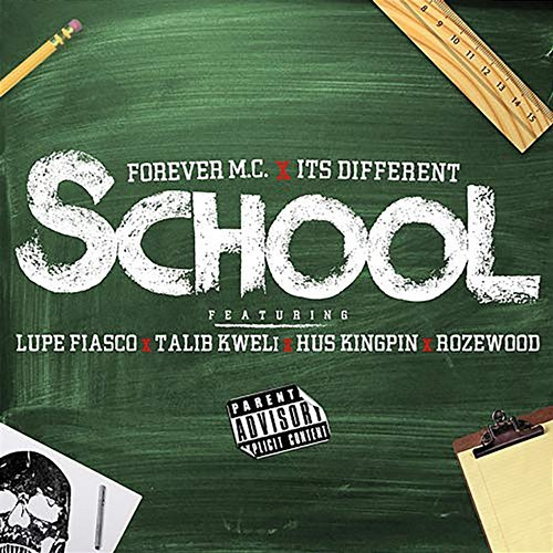 School Lupe Fiasco, It's Different, Forever M.C., Rozewood, Talib Kweli, Hus Kingpin