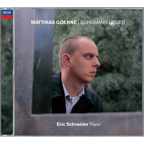 Schumann: Lieder Eric Schneider, Matthias Goerne