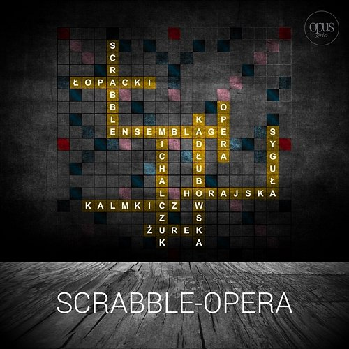 Scrabble-Opera Paulina Horajska, Marcin Piotr Łopacki, Rafał Żurek, Kasandra Le Kalmkicz, Paweł Michalczuk, Katarzyna Syguła, Szymon Telecki, Agnieszka Kadłubowska, ENSEMBLAGE