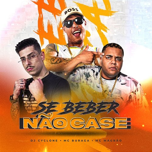 Se Beber Não Case DJ Cyclone, MC Buraga & Mc Magrão