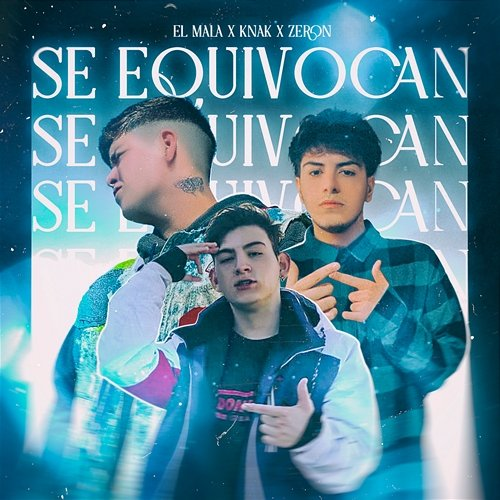 Se Equivocan & Zeron, El Mala, Knak