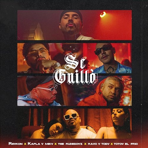 Se Guilló Reykon, Kapla Y Miky, The Rudeboyz feat. Rayo & Toby, Totoy El Frio