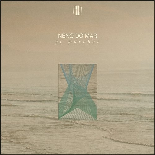 Se Marchas Neno Do Mar