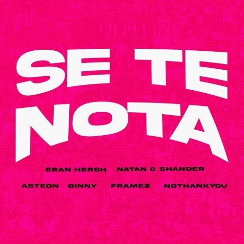 SE TE NOTA Binny, Framez, Shander, natan, NOTHANKYOU, Asteon, Eran Hersh