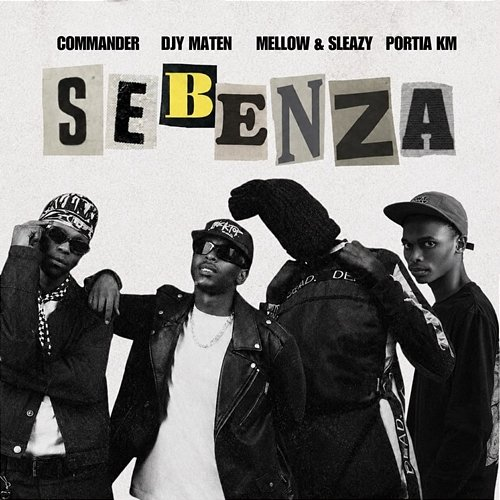 Sebenza COMMANDER, Djy Ma'ten, Mellow, Sleazy, Portia KM