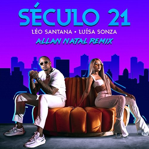 Século 21 Allan Natal, Luísa Sonza, Léo Santana
