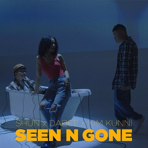 Seen n Gone Kim Kunni, Shun feat. Dabee