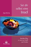 Sei dir selbst eine Insel Khema Ayya