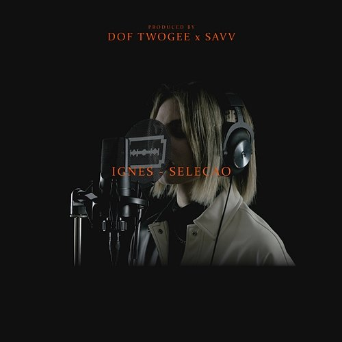 Selecao Dof Twogee, Ignes, Savv