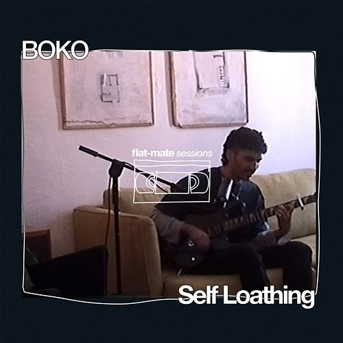 Self Loathing flatmate sessions, BOKO