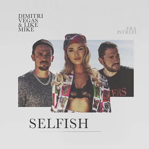Selfish Dimitri Vegas & Like Mike, Dimitri Vegas, Era Istrefi