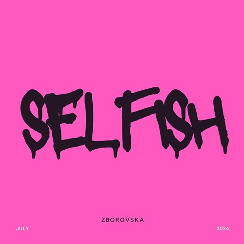 SELFISH Zborovska