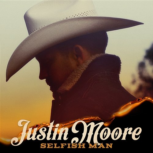 Selfish Man Justin Moore