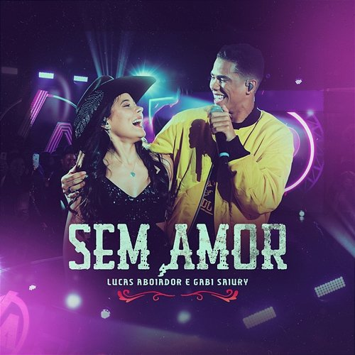 Sem Amor Lucas Aboiador, Gabi Saiury