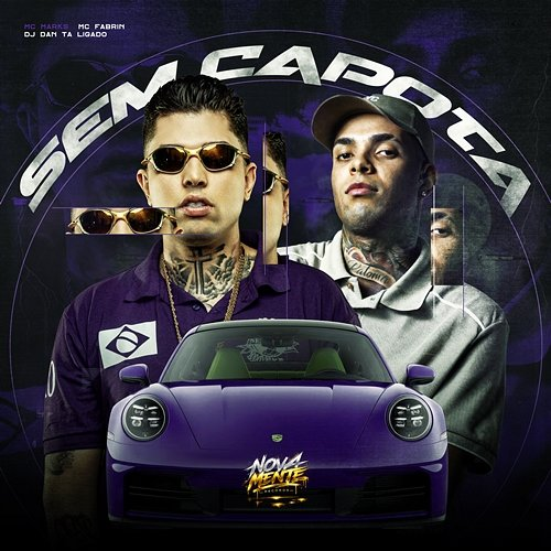 SEM CAPOTA DJ Dan Tá Ligado, MC Marks, MC Fabrin