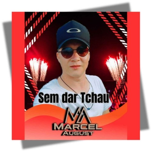 Sem Dar Tchau Marcel August