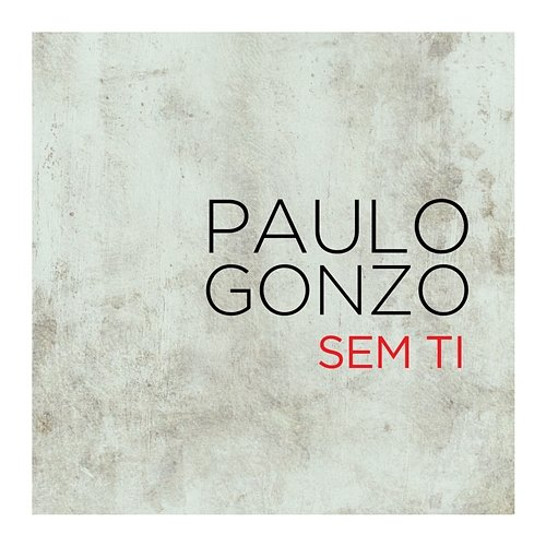 Sem Ti Paulo Gonzo