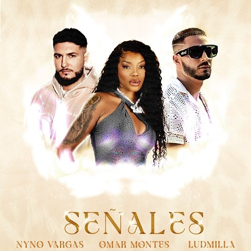 Señales Nyno Vargas, Omar Montes, Ludmilla