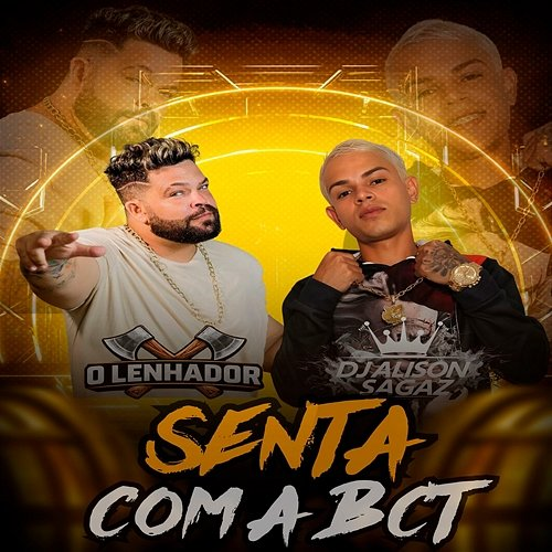 SENTA COM a BCT DJ ALISON SAGAZ, O LENHADOR