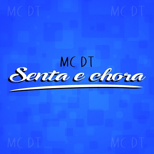 Senta e chora MC DT