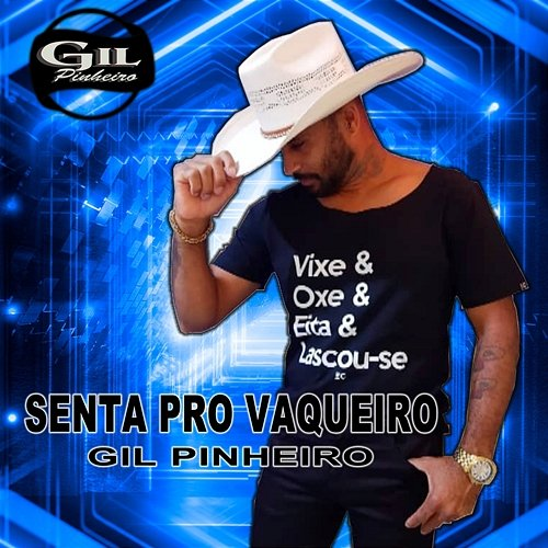 Senta pro Vaqueiro Gil Pinheiro