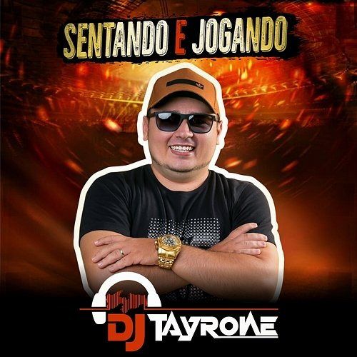 Sentando e Jogando DJ Tayrone