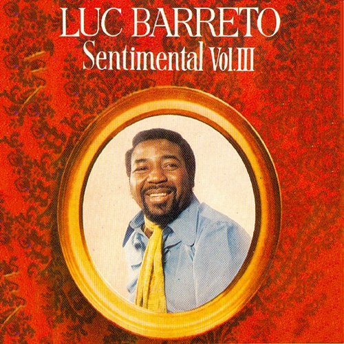 Sentimental, Vol. 3 Luc Barreto