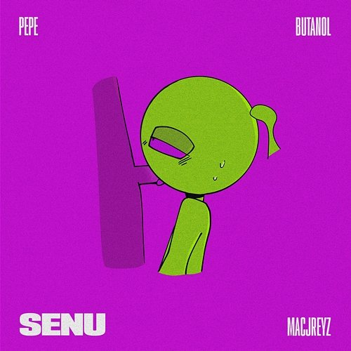SENU Pepe feat. Butanol, Macjreyz