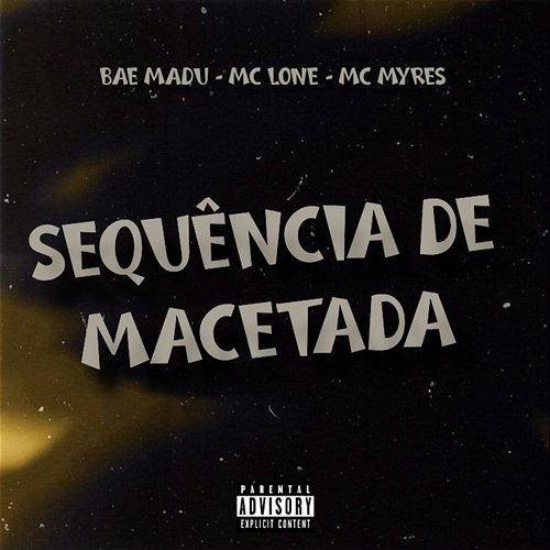 Sequência de Macetada Bae Madu, MC Myres & MC LONE