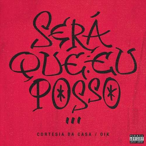 Será Que Eu Posso... Cortesia Da Casa, Oik