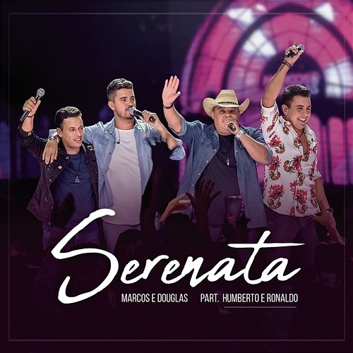 Serenata Marcos & Douglas feat. Humberto & Ronaldo