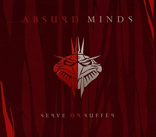 Serve Or Suffer Absurd Minds