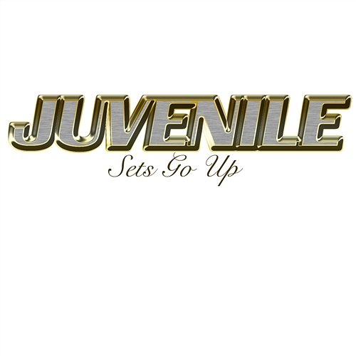 Sets Go Up Juvenile
