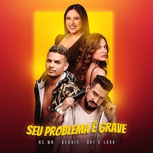 Seu problema é grave MC WM, Dennis DJ e Day & Lara