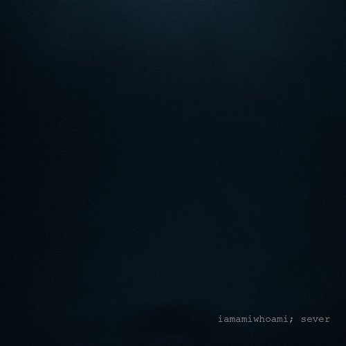 Sever iamamiwhoami