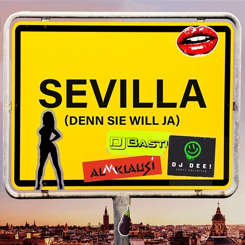 Sevilla (denn sie will ja) DJ Basti, DJ Dee, Almklausi