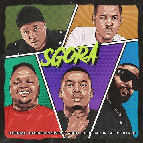SGORA Abidoza feat. Cassper Nyovest, Calvin Fallo, Abuti Lolo, Carpo