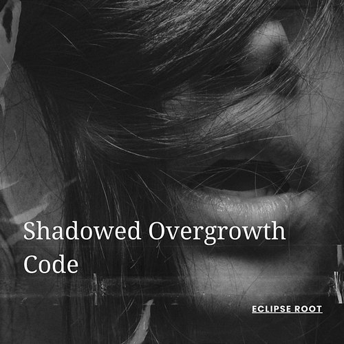 Shadowed Overgrowth Code Eclipse Root