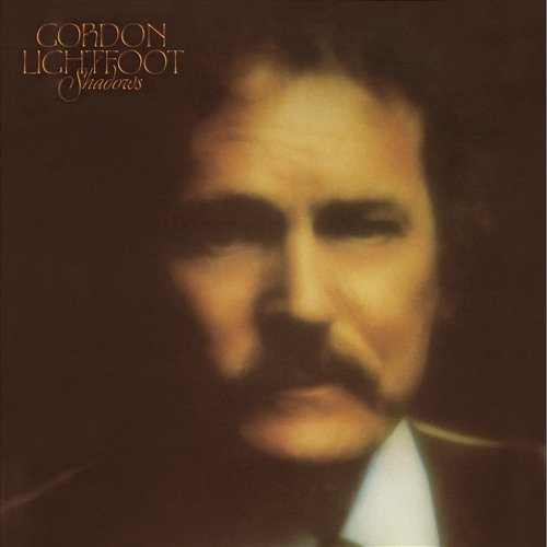 Shadows Gordon Lightfoot