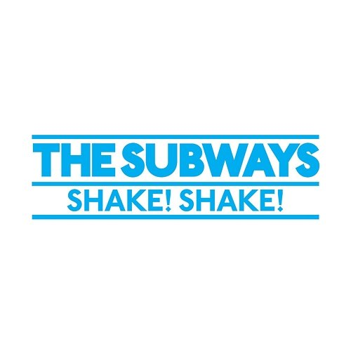 Shake! Shake! The Subways