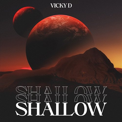 Shallow Vicky D
