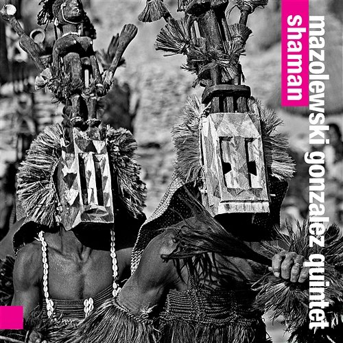 Shaman Mazolewski Gonzalez Quintet