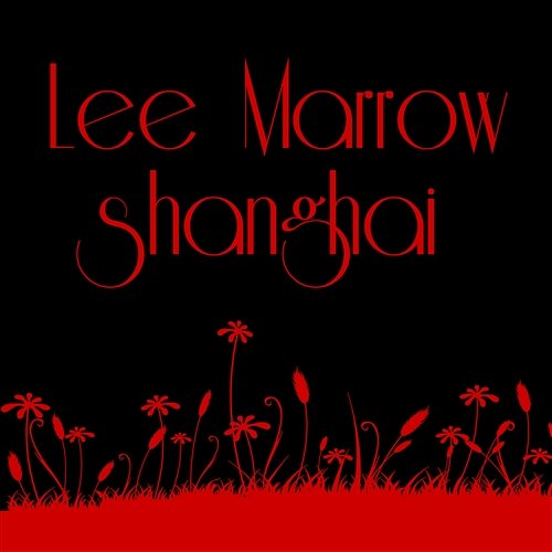 Shanghai Lee, Marrow