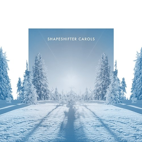 ShapeShifter Carols ShapeShifter Carols, Swedish Radio Choir