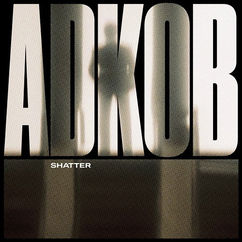 Shatter A.D.K.O.B