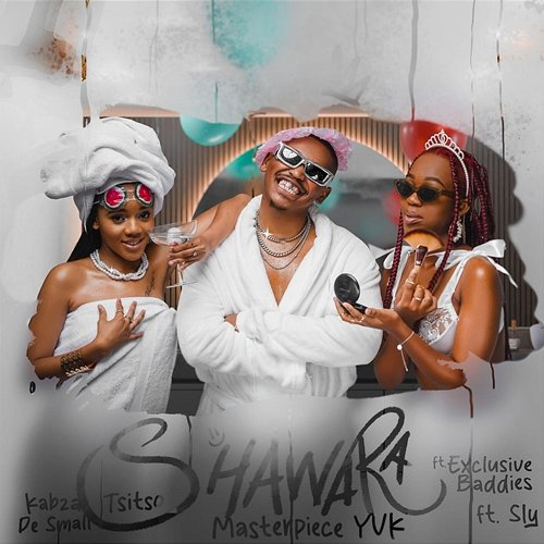 Shawara Masterpiece YVK, Kabza De Small, Tsitso feat. Exclusive Baddies, Sly