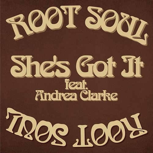 She's Got It Root Soul feat. Andrea Clarke